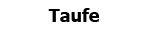 Taufe